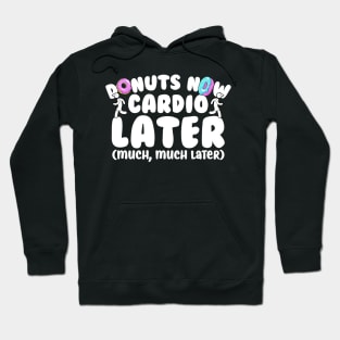 Donuts Now Cardio Later Hoodie